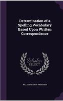 Determination of a Spelling Vocabulary Based Upon Written Correspondence