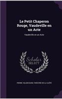 Le Petit Chaperon Rouge, Vaudeville En Un Acte
