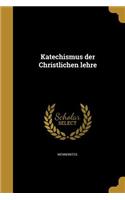 Katechismus der Christlichen lehre