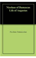 NICOLAUS OF DAMASCUS LIFE OF AUGUSTUS