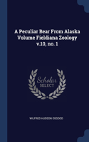 Peculiar Bear From Alaska Volume Fieldiana Zoology v.10, no. 1