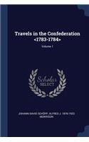 Travels in the Confederation ; Volume 1