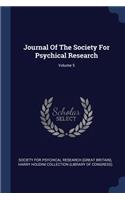 Journal Of The Society For Psychical Research; Volume 5