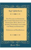 Das Fälschlich-Komische; Besondere Erscheinungen des Komischen; Mitz, Spott und Scherz; Nachträge zur Lehre vom Wirklich-Komischen: Definitionen und Klassifikationen (Classic Reprint)