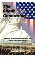 The Silent Generation: A Memoir of the Depression Babies, the Parents of the Babyboomers(English)
