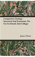 Comparative Zoology - Structural And Systematic, For Use In Schools And Colleges