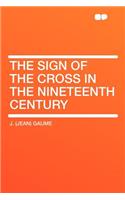 The Sign of the Cross in the Nineteenth Century