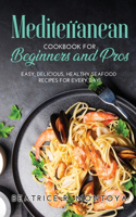 Mediterranean Cookbook for Beginners and Pros
