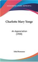 Charlotte Mary Yonge: An Appreciation (1908)