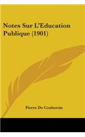 Notes Sur L'Education Publique (1901)