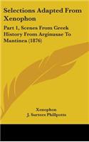 Selections Adapted From Xenophon: Part 1, Scenes From Greek History From Arginusae To Mantinea (1876)