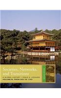 Societies, Networks, and Transitions: A Global History, Volume B: From 600 to 1750