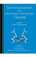 Communication and Information Technology in Society: Volume 3 Social Communication