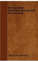 The Ingenious Gentleman Don Quixote Of La Mancha