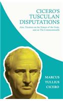 Cicero's Tusculan Disputations; Also, Treatises on the Nature of the Gods, and on The Commonwealth