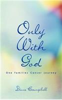 Only With God