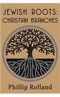 Jewish Roots: Christian Branches