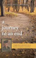 A Journey To An End: A Daughter Takes Her Father From His Home to Hers, From a Nursing Home to a Funeral Home(English)