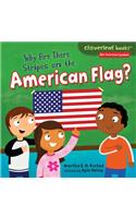 Why Are There Stripes on the American Flag?: (Cloverleaf Books: Our American Symbols)