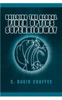 Building the Global Fiber Optics Superhighway