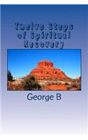 Twelve Steps of Spiritual Recovery