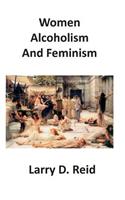 Women, Alcoholism and Feminism