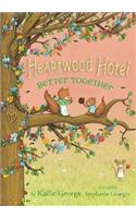 Better Together: (Heartwood Hotel)
