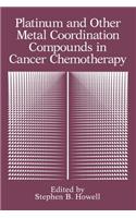 Platinum and Other Metal Coordination Compounds in Cancer Chemotherapy