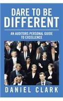 Dare to Be Different: An Auditors Personal Guide to Excellence(English)