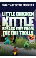 Little Chicken Kittle Breaks Free from the Evil Trolls