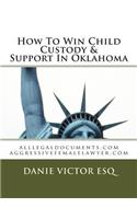How To Win Child Custody & Support In Oklahoma