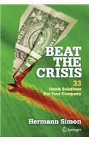 Beat the Crisis: 33 Quick Solutions for Your Company