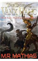 That Frigid Fargin Witch (The Legend of Vanx Malic)