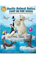 Arctic Animal Antics (Out in the Cold): A Mini-Musical with Cold Climate Friends