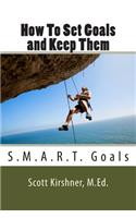 How To Set Goals and Keep Them