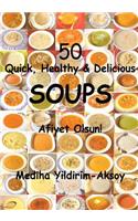 50 Quick, Healthy & Delicious Soups