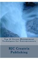 Top 10 Stress Management Techniques for Entrepreneurs