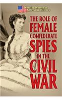 Role of Female Confederate Spies in the Civil War