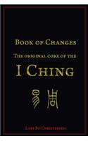 Book of Changes - The Original Core of the I Ching