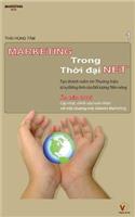 Marketing Trong Thoi Dai Net: Tao Thanh Niem Tin Thuong Hieu Tu Su Dong Tinh Cua Doi Tuong Tiem Nang(Vietnamese)