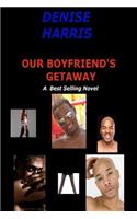 Our Boyfriend's Getaway