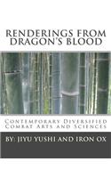 Renderings from Dragon's Blood