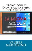 Tecnologia E Didattica: La Sfida Della Scuola