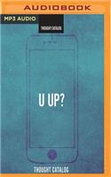 U Up?