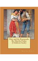 Elsie and the Raymonds. By: Martha Finley (Original Version)(English)