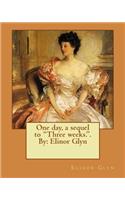 One day, a sequel to "Three weeks.". By: Elinor Glyn(English)