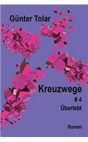 Ueberlebt: Kreuzwege