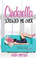 Cinderella Screwed Me Over
