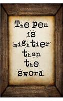 The pen is mightier than the sword: A 6 x 9 Lined Journal Notebook