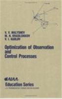 Optimization of Observation and Control Processes: (AIAA Education Series)